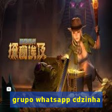 grupo whatsapp cdzinha